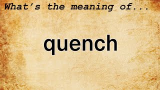 Quench Meaning  Definition of Quench [upl. by Leslie]