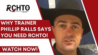 Why trainer Phillip Ralls Says You Need RCHTO [upl. by Ahselat]