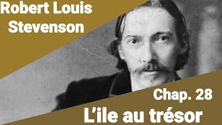 Robert Louis Stevenson  L’île au trésor  Chapitre 28 en lecture rapide [upl. by Saffian]