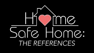 Home Safe Home The References [upl. by Yahsram]