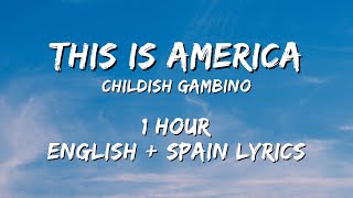 Childish Gambino  This Is America 1 hour  English lyrics  Spain lyrics [upl. by Launame]