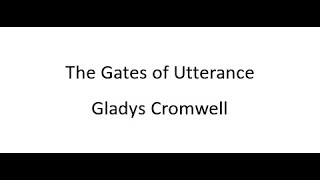 The Gates of Utterance  Gladys Cromwell [upl. by Carmelo]