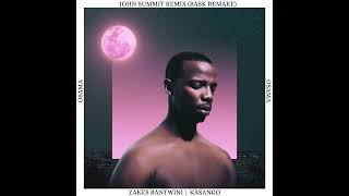 Zakes Bantwini Kasango  Osama John Summit Remix Bask Remake [upl. by Etnomaj]