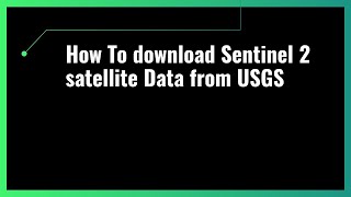 how to download sentinel 2 satellite dataset from usgs earth explorer [upl. by Stearn]