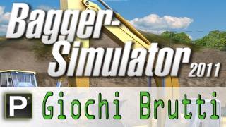 Giochi Brutti  EP9 Bagger Simulator 2011 [upl. by Elbag857]