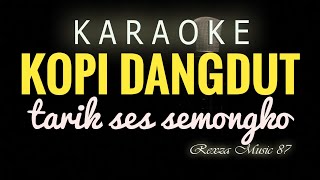 Kopi Dangdut Karaoke Koplo [upl. by Araiet]