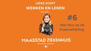 Lieke komt werken en leren  Maasstad Ziekenhuis 6 Noa [upl. by Libre]