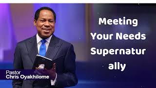 Meeting Your Needs Supernaturally  Pastor Chris Oyakhilome [upl. by Malissia397]