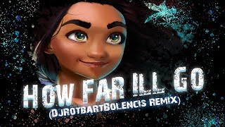 Nightcore  How Far Ill Go DjRotbartBolencis Remix [upl. by Eissac]