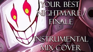 Your Best Nightmare  Finale  Instrumental Mix Cover Undertale [upl. by Yerffoj786]