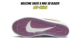 Welcome Skate x Nike SB Blazer Offwhite [upl. by Ssyla]