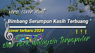 BIMBANG SERUMPUN KASIH TERBUANG  EYE  COVER KARAOKE LIVE DUET ABADI MUSIK [upl. by Ahsuoj]