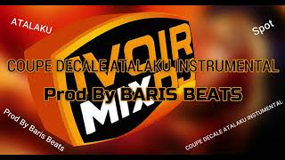 coupe decale instrumental 2020  ATALAKU  SPOT   FLP   Baris Beats [upl. by Einnos]