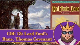 COC 18 Lord Foul’s Bane Thomas Covenant [upl. by Willmert]