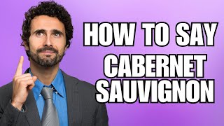 How To Pronounce Cabernet Sauvignon Correctly [upl. by Ainex]