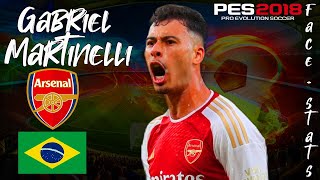 COMO CREAR A GABRIEL MARTINELLI EN PES 2018  FACE  STATS 2023  TUTORIAL COMPLETO [upl. by Erdnoed]