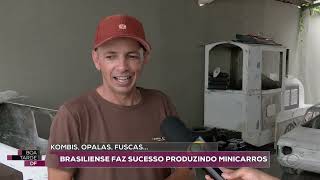 BRASILIENSE FAZ SUCESSO PRODUZINDO MINICARROS [upl. by Pedaias]