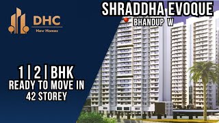 Shraddha Evoque in Bhandup West Mumbai  1BHK 2BHK 3BHK  Ready to move In  Shraddha Landmarks [upl. by Oidivo86]