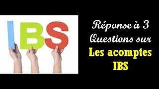 Réponse à 3 Questions sur les Acomptes IBS  Vidéo 250 [upl. by Lawson]