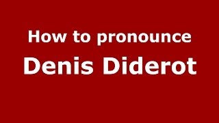 How to pronounce Denis Diderot FrenchFrance  PronounceNamescom [upl. by Einwahs71]