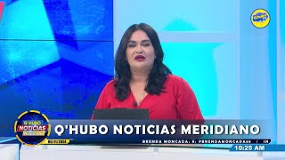 EN VIVO QHUBO NOTICIAS MERIDIANO CON BRENDA MONCADA ONAN FIGUEROA [upl. by Cooe]