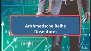 Arithmetische Reihe Dosenturm [upl. by Llerahs509]