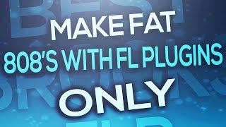 FL Studio  Make fat 808s with FL plugins only [upl. by Kalie]