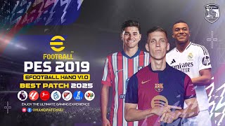 PES 2019  Patch 2025 AIO  eFootball HANO V10 [upl. by Natfa]