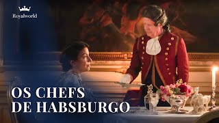 Os Chefs de Habsburgo  Culinária histórica [upl. by Hopfinger791]