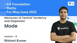 L8 Measures of Central Tendency amp Dispersion  Mode  CA Foundation MayJun22  Nishant Kumar [upl. by Enneira]