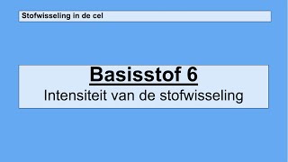 Havo 5  Stofwisseling in de cel  Basisstof 6 Intensiteit van stofwisseling [upl. by Nitsreik]