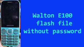 Walton E100 flash file [upl. by Ahsropal224]