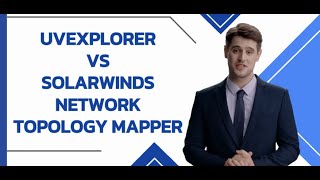 UVexplorer vs SolarWinds Network Topology Mapper [upl. by Yorled739]