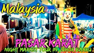 Pasar Karat Experience Johor Bahrus Dynamic Bazaar  Malaysia Night Market Tour in 4K Ultra HD [upl. by Aslam]