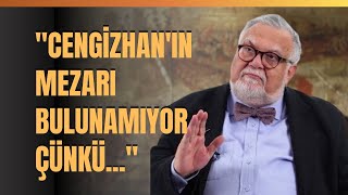 quotCengizhanın Mezarı Bulunamıyor Çünküquot Celal Şengör Anlattı [upl. by Michele]