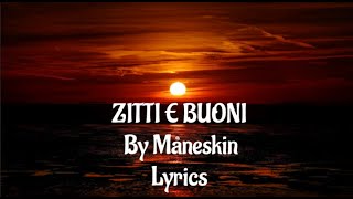 ZITTI E BUONI  Måneskin  Lyrics [upl. by Harshman914]