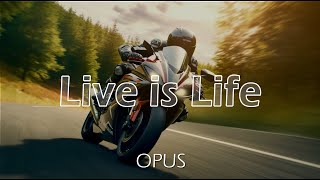 OPUS  Live is Life 1984  lyrics [upl. by Coriss]