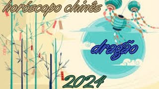 Horóscopo Chinês 2024  Dragão [upl. by Hallerson]