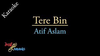 Tere Bin  Karaoke With Lyrics  Atif Aslam [upl. by Fritzie295]