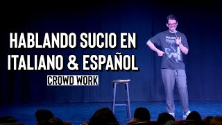 Hablando sucio en italiano y español crowd work  stand up comedy [upl. by Desberg]