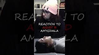 Agust D  Amygdala  Short Reaction [upl. by Airel406]