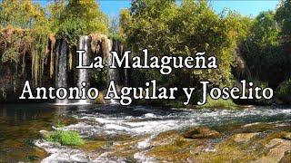 Joselito y Antonio Aguilar  La Malagueña Letra [upl. by Salahi951]