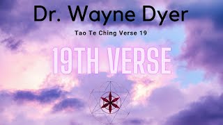 Dr Wayne Dyer Tao Te Ching Verse 19 [upl. by Atenaz]