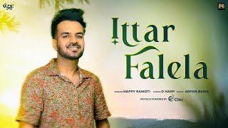 ITTAR FALELA  Happy Raikoti  D Harp  Arpan Bawa  New Punjabi Song 2024  New Punjabi Movie [upl. by Idihc]