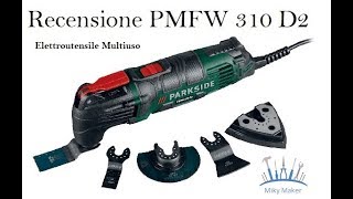 Recensione Parkside Multiuso PMFW310 [upl. by Radloff]