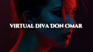 virtual diva  don omar letra🔴 [upl. by June]