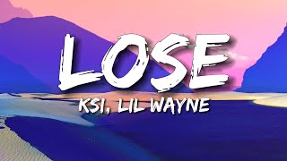 Lose  KSI Lil Wayne Lyrics [upl. by Namharludba672]