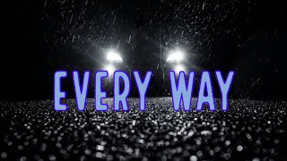 “Every Way” LYRICS will2cold4u [upl. by Yevoc430]