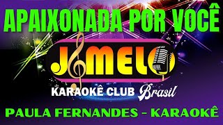 APAIXONADA POR VOCE  PAULA FERNANDES  KARAOKE [upl. by Idram]