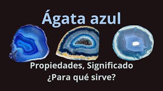 Ágata Azul Propiedades Significado ¿Para qué sirve la piedra [upl. by Naejamron687]